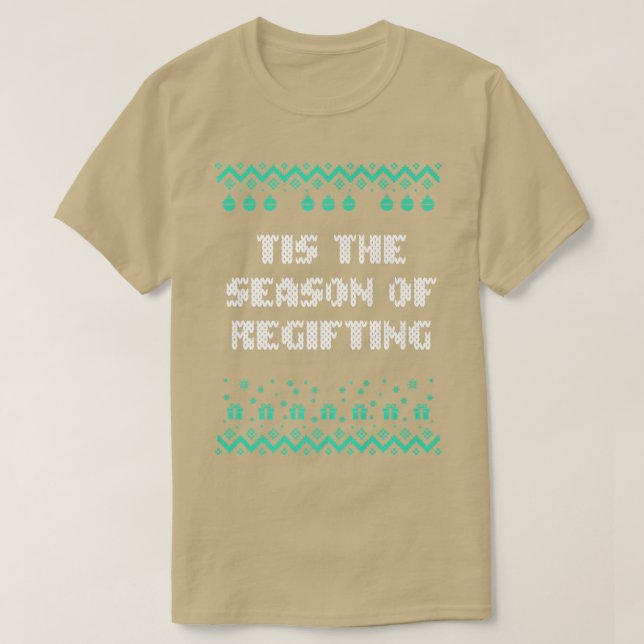 Tis the Season of Regifting Christmas Pun Xmas Jok T-Shirt (Design vorne)