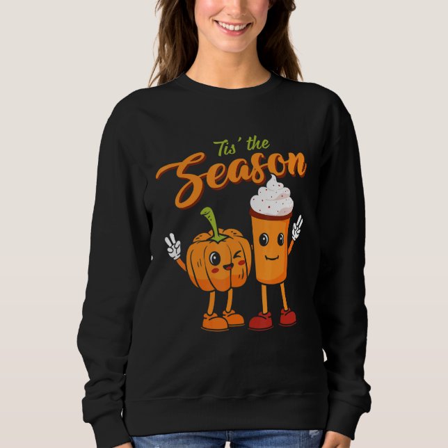 Tis The Season Pumpkin Spice  Fall Vibes Autumn Re Sweatshirt (Vorderseite)