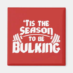 Tis The Season To Be Bulking - Funny Christmas Magnet