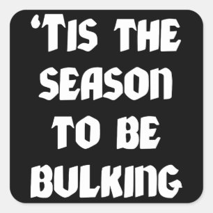 Tis The Season To Be Bulking - Funny Christmas Quadratischer Aufkleber
