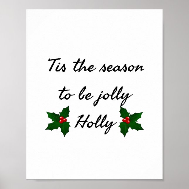 Tis The Season To Be Holly  Poster (Vorne)