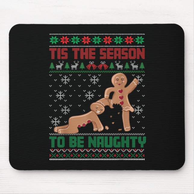 Tis The Season To Be Naughty Ugly Christmas Sweate Mousepad (Vorne)