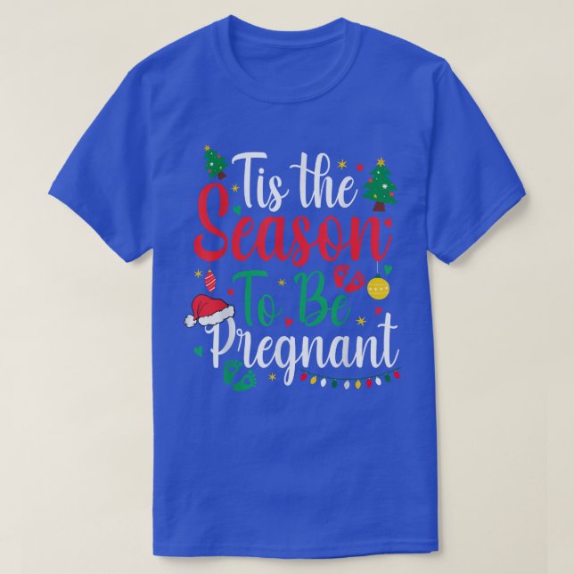 Tis The Season To Be Pregnant Christmas Pregnancy  T-Shirt (Design vorne)