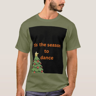 'Tis the Season to Dance Weihnachtsbaum T-Shirt