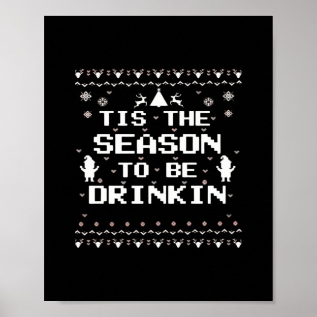 Tis The Season To Drinkin Funny Christmas Trendy S Poster (Vorne)
