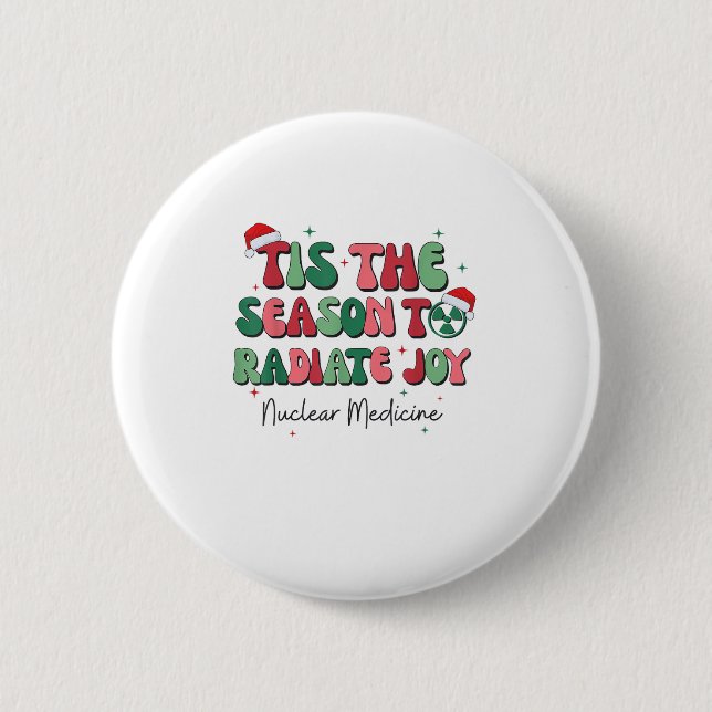 Tis The Season To Joy Nuclear Medicine Christmas N Button (Vorderseite)