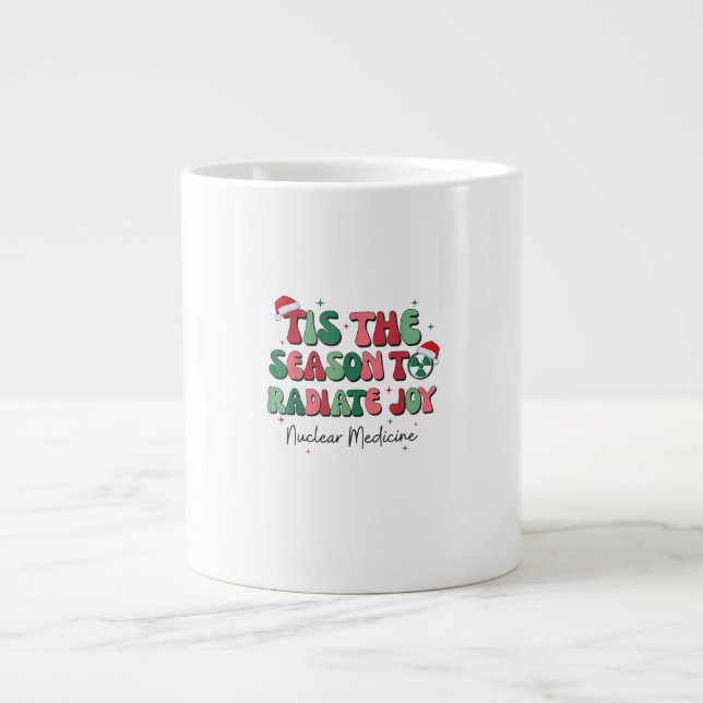 Tis The Season To Joy Nuclear Medicine Christmas N Jumbo-Tasse (Vorderseite)