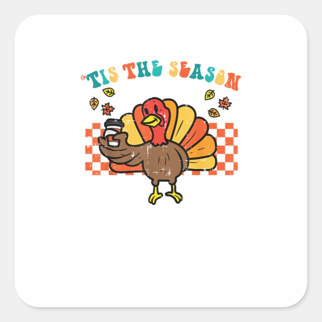 Tis The Season Turkey Coffee Thanksgiving Fall Men Quadratischer Aufkleber (Vorderseite)