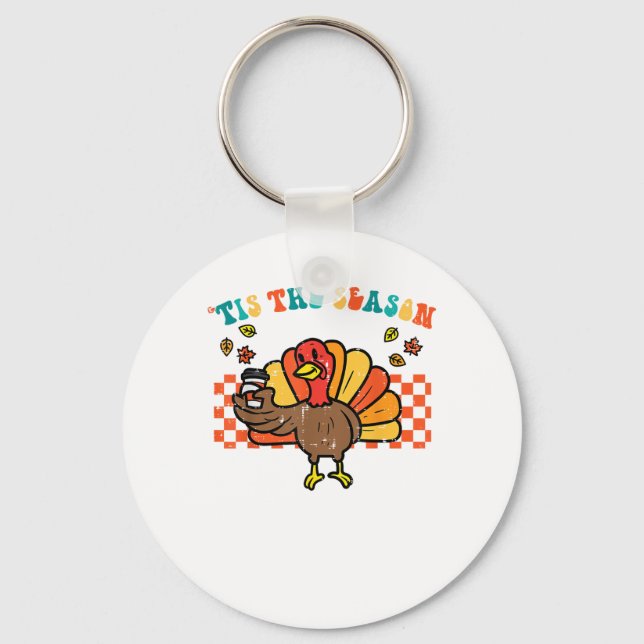 Tis The Season Turkey Coffee Thanksgiving Fall Men Schlüsselanhänger (Vorderseite)