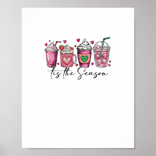 Tis The Season Valentines Day Coffee Drink Valenti Poster (Vorne)
