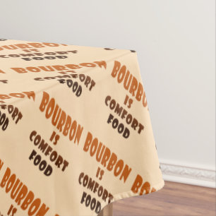 TISCHDECKE - BOURBON ist Komfort-Nahrung