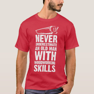Tischler Funny Zitat Geschenke Woodworker Vater (2 T-Shirt