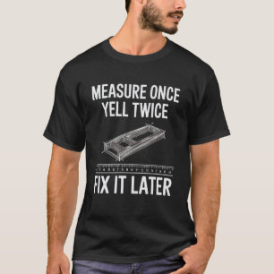 Tischler Holzarbeiter Lustig Holzarbeiten Tischler T-Shirt