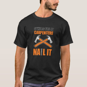 Tischler Nail It Wood Worker T-Shirt