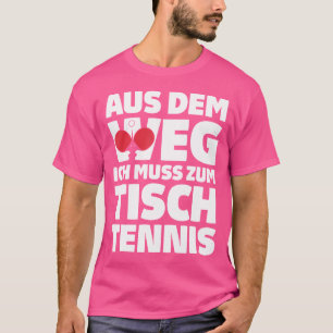 Tischtennis aus dem Weg zum Tischtennis T-Shirt