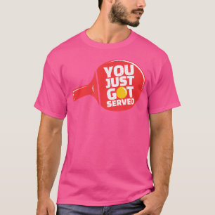 Tischtennis, die du Got hast, Pingpong T-Shirt
