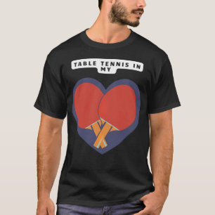 Tischtennis in meinem Herzen Gute Geschenke für Te T-Shirt