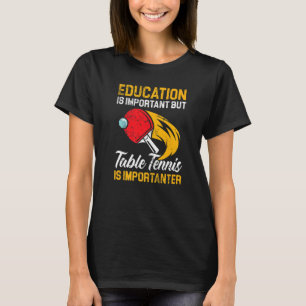 Tischtennis ist der schwerste Sport-Kampf, den ich T-Shirt