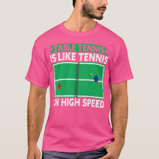 Tischtennis ist wie Tennis auf dem Hochgeschwindig T-Shirt