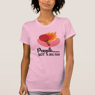 Tischtennis Leute nicht groß Fan Ping Pong T-Shirt