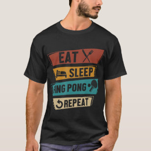 Tischtennis Lover isst Sleep Ping Pong Wiederholun T-Shirt