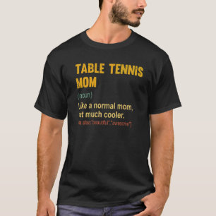Tischtennis Mama Definition Proud Tischtennis Mo T-Shirt