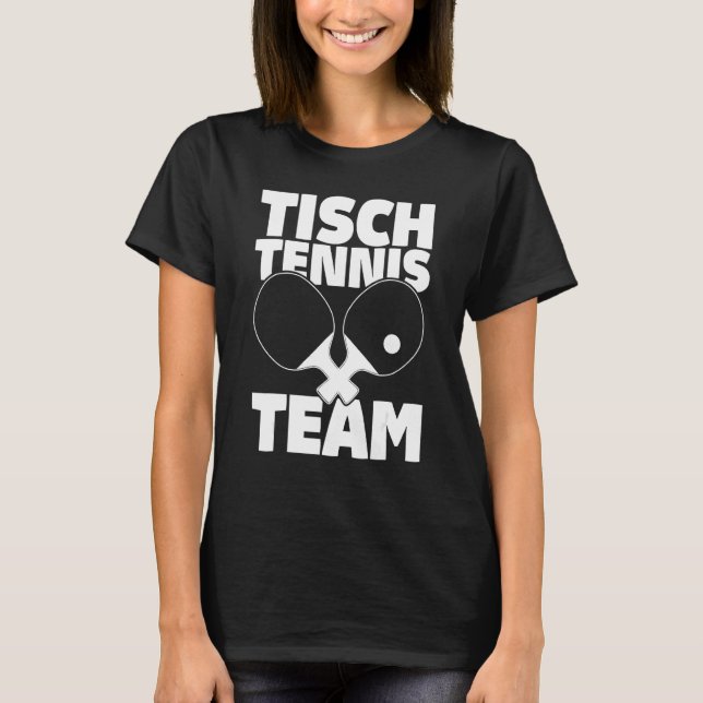 Tischtennis Team Sprichwort mit Tischtennis T-Shirt (Vorderseite)