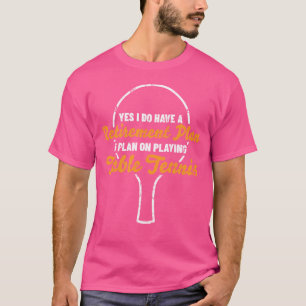 Tischtennisspieler-Ruhestandsplan Tischtennis T-Shirt