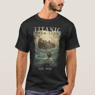 Titanic Swim Team Gründung 1912 RMS Titanic T-Shirt