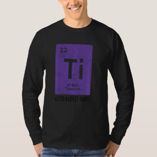 Titanium Aftermarket Teile Angesagter Austausch ge T-Shirt