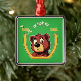 Titel Bee oder nicht Bee Bär - Shakespeare Humor  Ornament Aus Metall