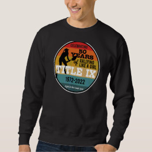 Titel IX 50. Jahrestag 1972 2022 Frauensport Sweatshirt
