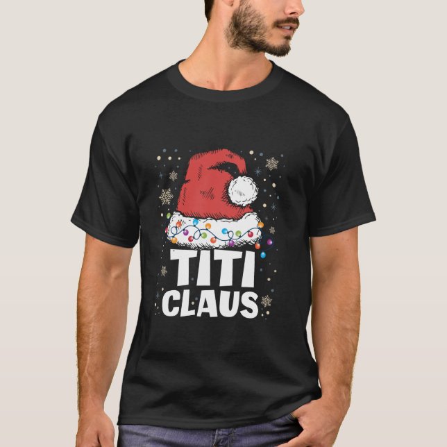 Titi Claus Weihnachtsfamilie Matching Xmas Santa C T-Shirt (Vorderseite)