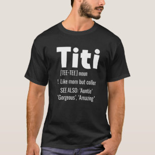 Titi definiert Tante wie eine Mama, aber Cooler Ta T-Shirt