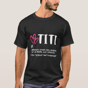 Titi Definition Bester Tante je für Oma Gigi Ni T-Shirt