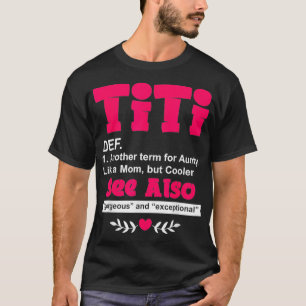 Titi Definition T-Shirt