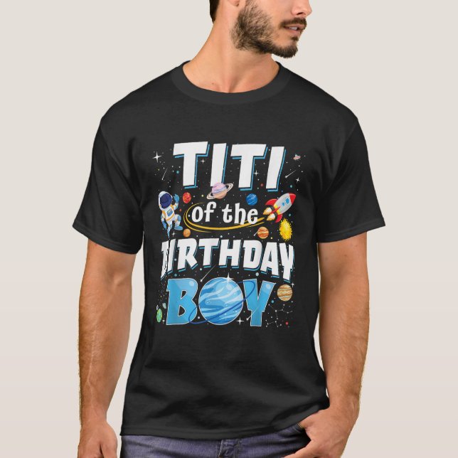Titi Of The Birthday Boy Astronaut Family Space Pl T-Shirt (Vorderseite)