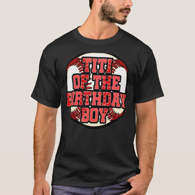 Titi of the Birthday Boy Baseball Bday Party Celeb T-Shirt (Vorderseite)