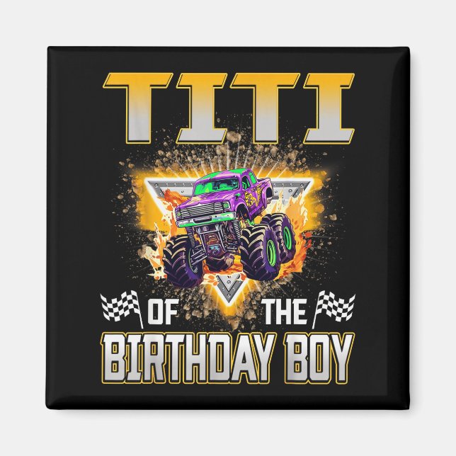 Titi Of The Birthday Boy Monster Truck Birthday Fa Magnet (Vorne)