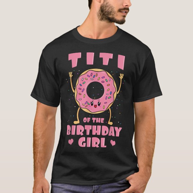 Titi of the Birthday Girl Pink Donut Bday Party Au T-Shirt (Vorderseite)