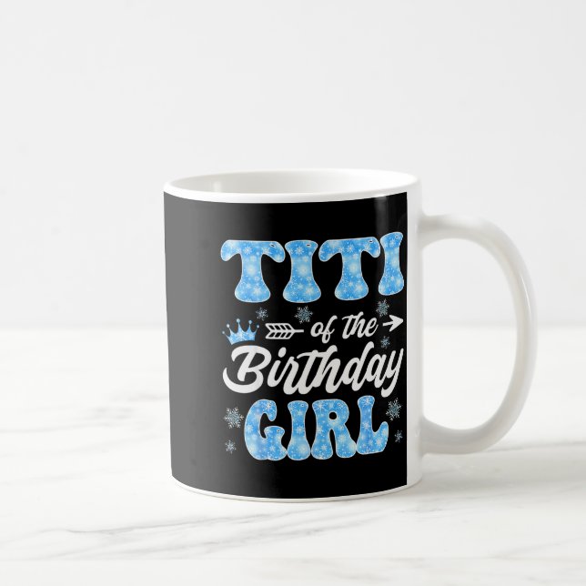 Titi Of The Birthday Girl Snowflakes Winter Christ Kaffeetasse (Rechts)