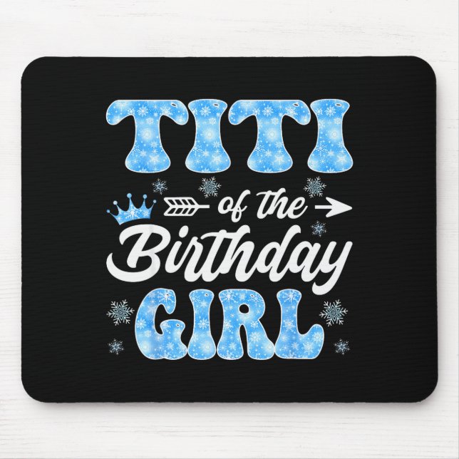Titi Of The Birthday Girl Snowflakes Winter Christ Mousepad (Vorne)