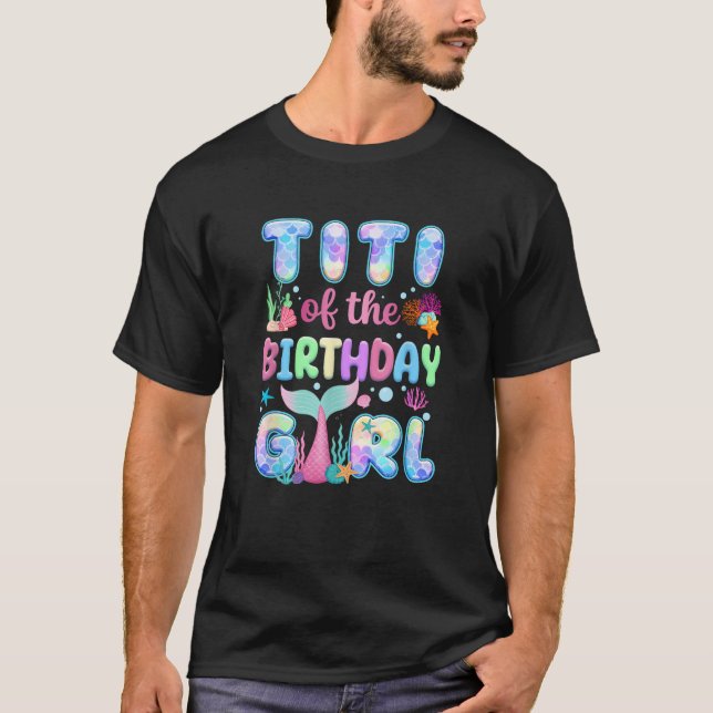 Titi Of The Birthday Mermaid Girl Family Matching  T-Shirt (Vorderseite)