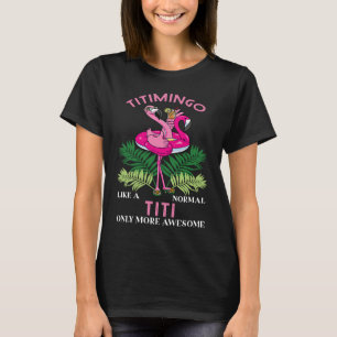 Titimingo Titi Flamingo Auntie Tante Tita Faun T-Shirt
