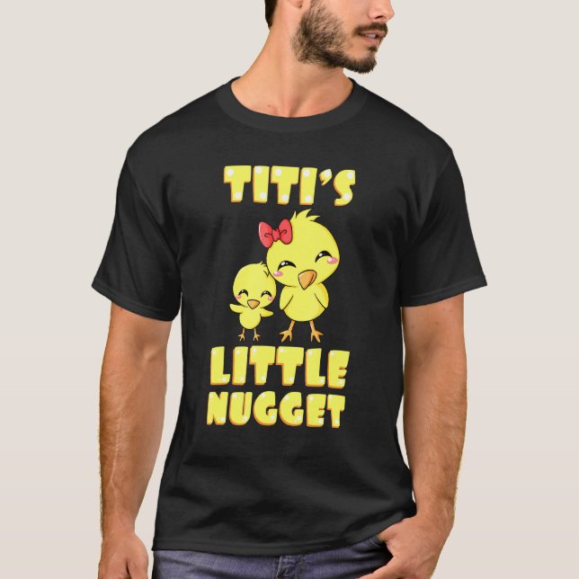 Titis Little Nugget Chicken Tia Nuggies Aunti T-Shirt (Vorderseite)