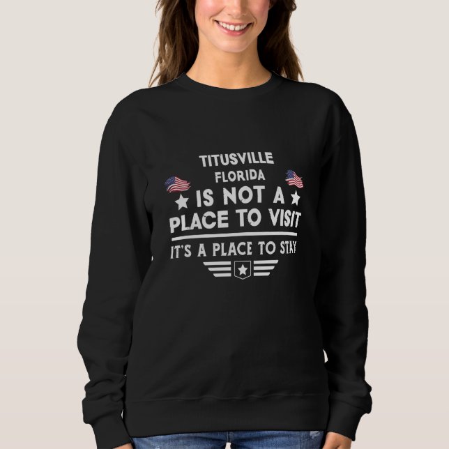 Titusville Florida Place to stay USA Town Home Cit Sweatshirt (Vorderseite)
