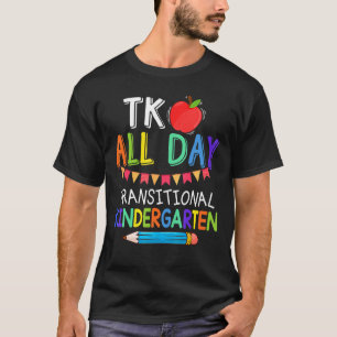 Tk Den ganzen Tag über Kindergarten Lehrer Student T-Shirt