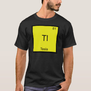 Tl - T - Shirt für Tesla Funny Chemistry Element