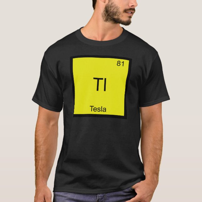 Tl - T - Shirt für Tesla Funny Chemistry Element (Vorderseite)