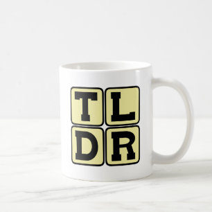 TLDR Zu lang, nicht gelesen TL;DR Internet-Akronym Tasse